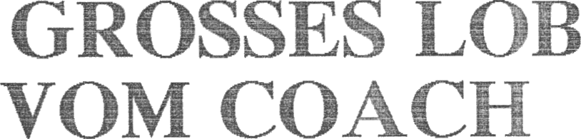 Großes Lob vom Coach